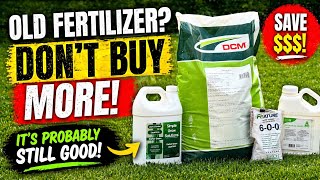 Old Fertilizer? Don’t Buy More Until You Watch This