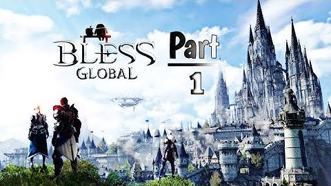 Bless Global -(A Level Game) Live Gameplay /// Part-1