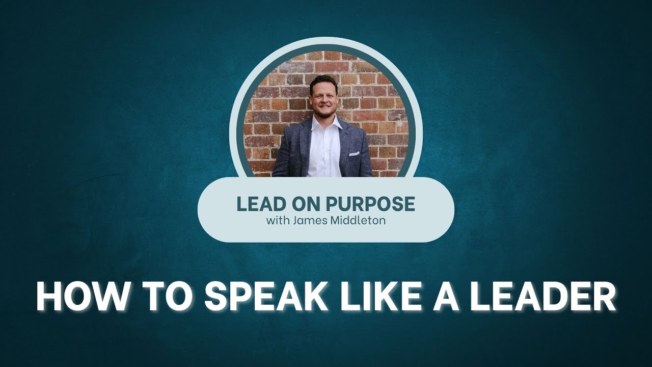 How To Speak Like a Leader: 5 Essential Tips for Effective Communication