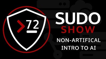 Sudo Show 72: Non-Artifical Intro to AI