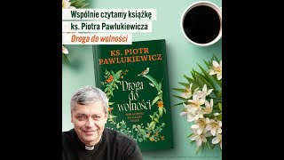 Czytamy teksty ks. Piotra Pawlukiewicza [AKCJA]