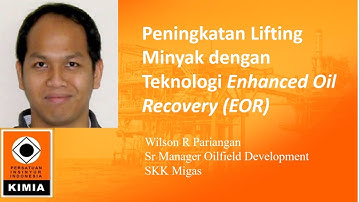 Peningkatan Lifting Minyak dengan Teknologi Enhanced Oil Recovery (EOR)