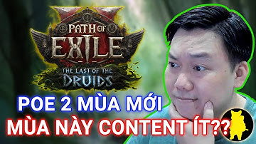 3G bị NÉM ĐÁ vì Path of Exile 2 Mùa mới The Last of the Druids quá ít content?!