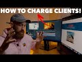 HOW & WHAT TO CHARGE CLIENTS! VIDEO PRODUCTION