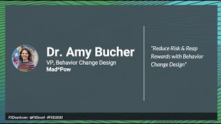 FXD 2020: Reduce Risk & Reap Rewards with Behavior Change Design