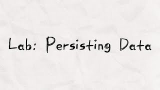 Cloud Computing •||• Lab : Persisting Data