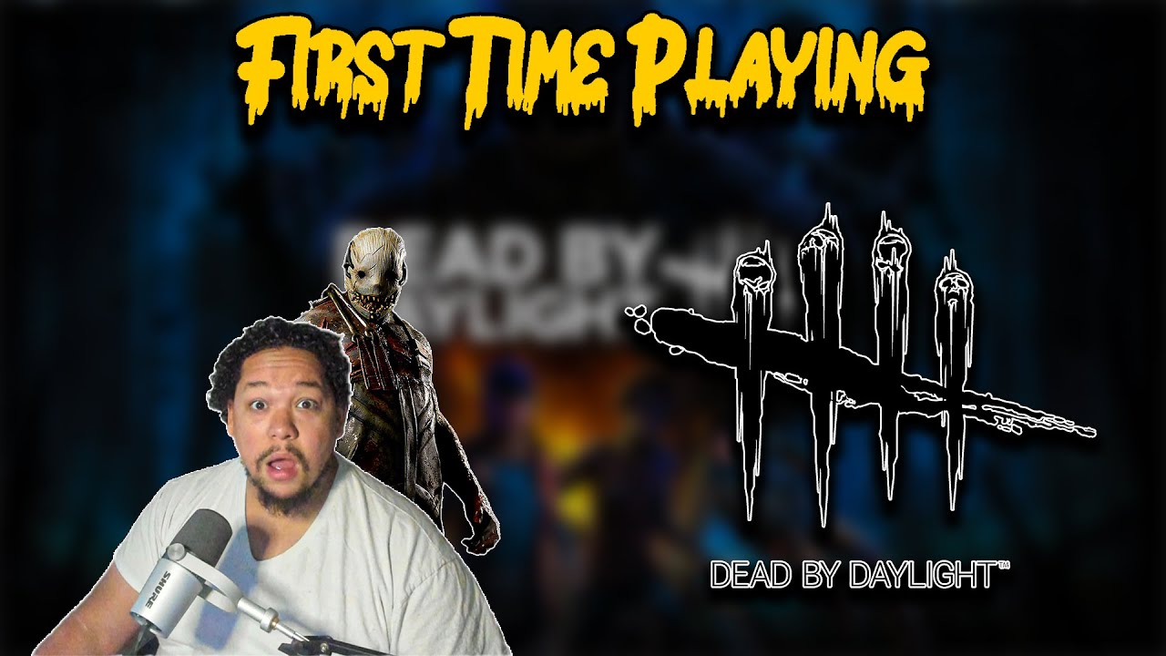 Dead By Daylight - First Time Playing Part 1 - YouTube