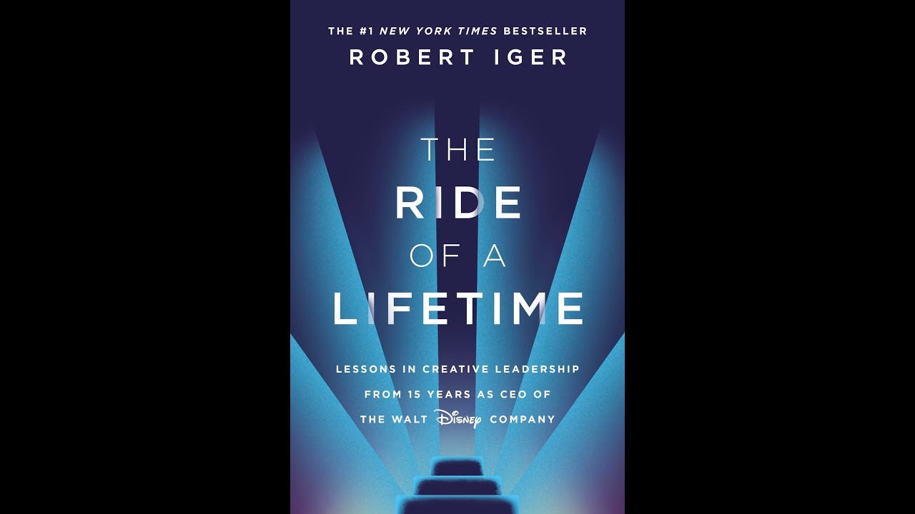 Disney CEO Bob Iger's Leadership Playbook | The Ride of a Lifetime Summary