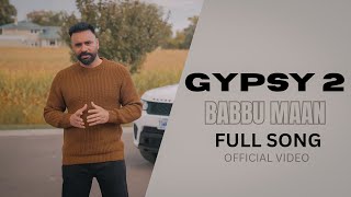 Babbu Maan - Gypsy 2 - (Official Song)