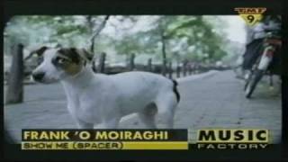 Vignette de la vidéo "Frank 'O Moiraghi - Show Me (Spacer)"