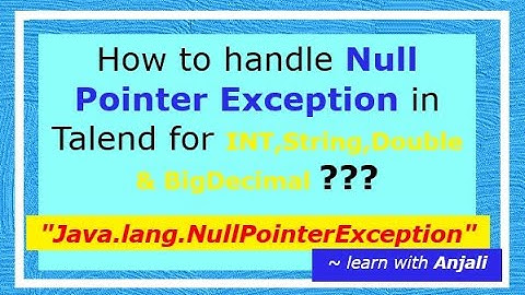 How to handle Null Pointer Exception in Talend studio? | Error & exception Handling || Talend Studio