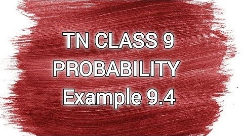 TN CLASS 9 | Probability | Eg 9.4