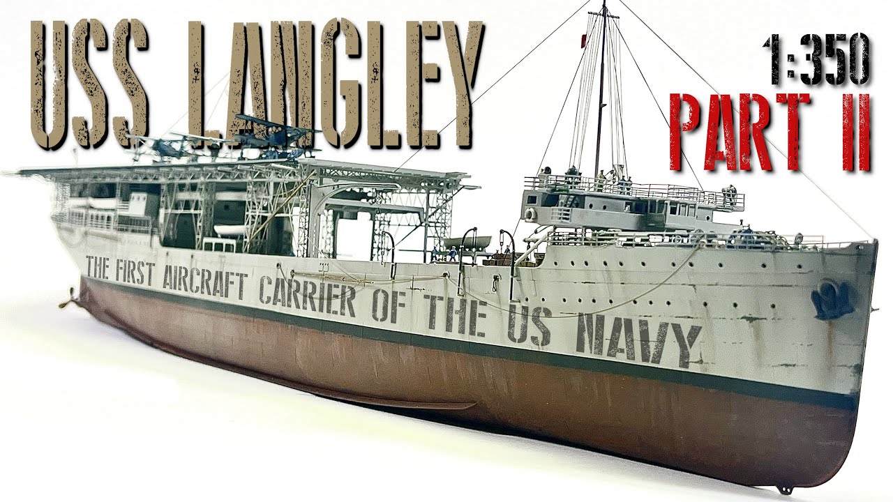1/350 USS Langley AV-3 [Trumpeter] - Model build part 2/2