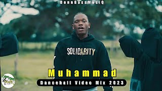 Dancehall Video Mix 2023: MUHAMMAD - Valiant, Byron Messia, Prince Swanny, Kraff & More