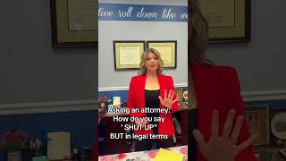 Asking an attorney: How do you say SHUT UP BUT in legal terms#Attorney #Lawyer #Judge #FYP #Viral