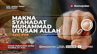 Mutiara Faidah Kitab Tauhid : Makna Syahadat Muhammad Utusan Allah