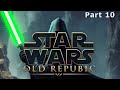 Star Wars: The Old Republic 2026 - Jedi Consular  Walkthrough Gameplay - No Commentary- Part 10