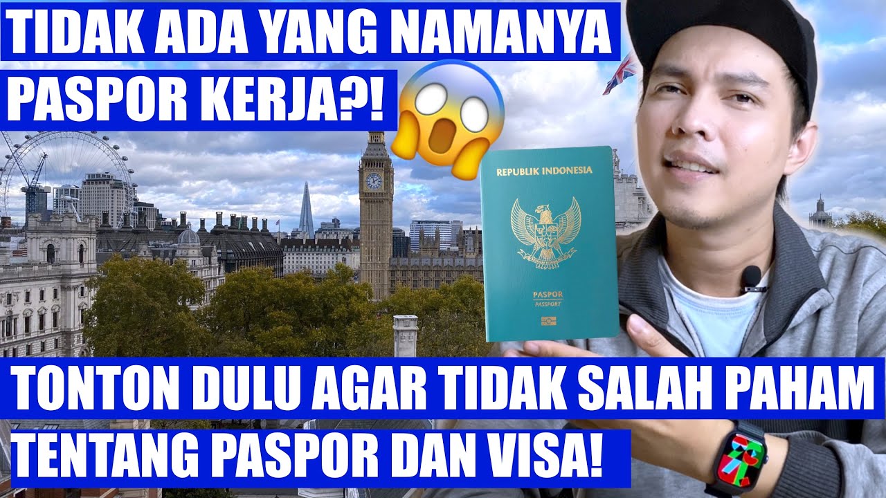 TIDAK ADA PASPOR KERJA?! TONTON PENJELASAN LENGKAP TENTANG PASPOR DAN VISA AGAR TIDAK SALAH PAHAM