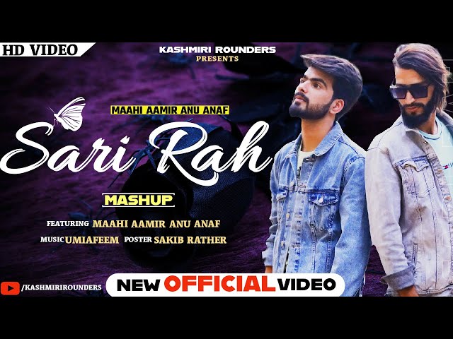 Sari Rah Mashup | Maahi Aamir | Anu Anaf | Umi A Feem New kashmiri song class=