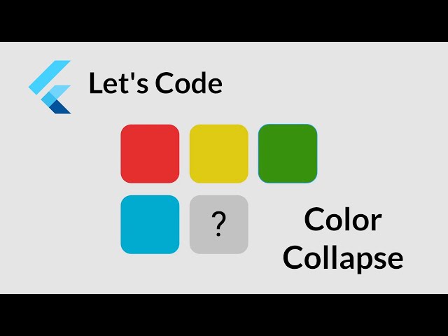 Flutter Let's Code: Color Collapse - Part 1 class=