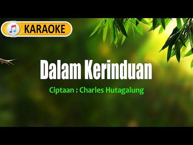 Dalam Kerinduan | Charles Hutagalung | The Mercy's | Karaoke | Nada Pria class=