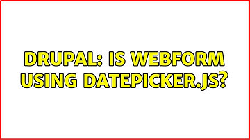 Drupal: Is Webform using datepicker.js?