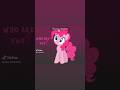 Who Are You Pinkie Pie Mylitlepony Pinkiepie Pinkamena Mlp Edit