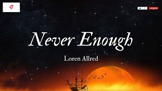 Never Enough - Loren Allred | Lyrics | MYX MUSIC