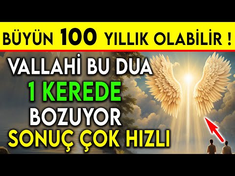 BÜYÜN 100 YILLIK OLABİLİR ! VALLAHİ BU DUA 1 KEREDE BOZUYOR SONUÇ ÇOK HIZLI..