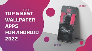 Top 5 Best Wallpaper Apps For Android You Must Try 2022! screenshot 1