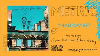 Video thumbnail of "Metric - Hardwire"
