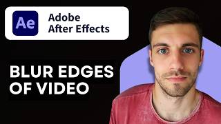 How to Blur Edges of Video in After Effects 2026 (Quick Guide)