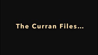 The Curran Files…