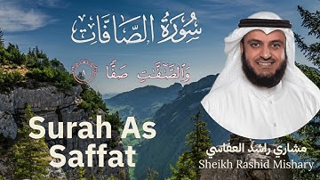 37 | Surah As Saffat | سورة الصافات | Mishary Rashid Al Afasy | مشاري  راشد العفاسي | Chapter 37