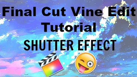 FCPX Vine Edit Tutorial - Shutter Effect
