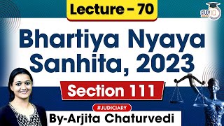 Bhartiya Nyaya Sanhita 2023 | Lec 70: Section 111 BNS 2023 | New Criminal Laws Detailed Lecture