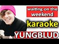 Waiting On The Weekend YUNGBLUD Karaoke Instrumental By SoMusique mp3