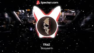 TitzZ - Booyaahh