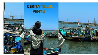 Perjalanan Sederhana ke TPI Teluk Penyu , Ternyata Banyak Ceritanya 