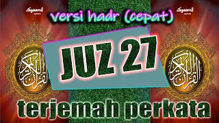 Juz 27 Terjemahan Perkata (Hadr - Cepat)
