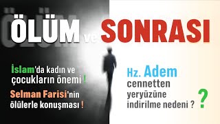 Ölüm Ve Sonrasi. Hz. Selmanin Ölülerle Konuşmasi. Güncel Konular..