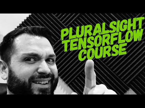 Tensorflow Course Pluralsight