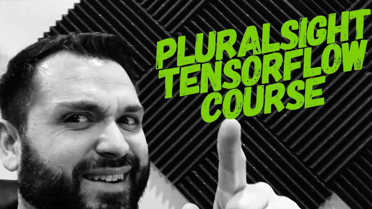 Tensorflow Course Pluralsight - YouTube