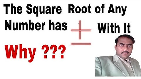 Why the square root of any number has Plus Minus with it by Asad Ullah Math Teacher