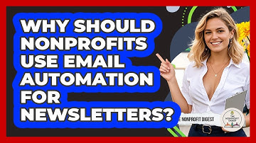 Why Should Nonprofits Use Email Automation For Newsletters? - The Nonprofit Digest