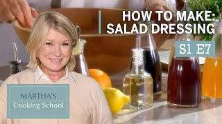 Martha Stewart Teaches You How to Make Salad Dressing | Martha’s Cooking School S1E7 \\