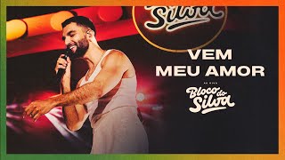 Silva - Vem Meu Amor | Bloco do Silva #2 (Ao Vivo)
