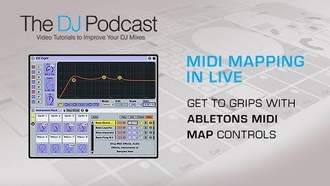 MIDI Mapping Tips In Ableton Live - With The DJ Podcast