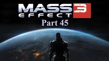 Mass Effect 3 Walkthrough Part 45 PS3