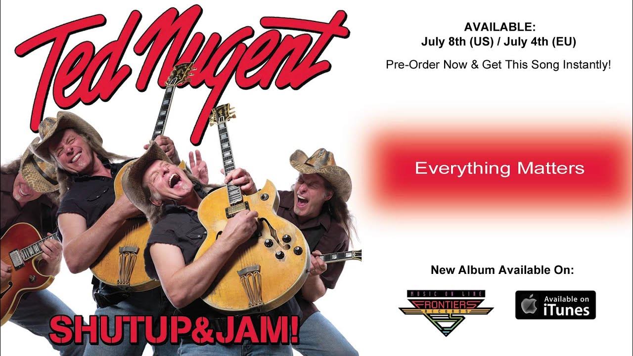 Ted Nugent - Everything Matters (Official Song / 2014) Ted Nugent - Everything Matters (Official Song / 2014)
